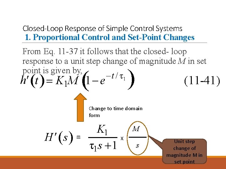 Closed-Loop Response of Simple Control Systems 1. Proportional Control and Set-Point Changes From Eq. Closed-Loop Response of Simple Control Systems 1. Proportional Control and Set-Point Changes From Eq.