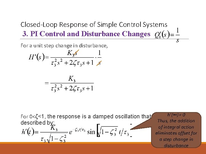 Closed-Loop Response of Simple Control Systems 3. PI Control and Disturbance Changes For a Closed-Loop Response of Simple Control Systems 3. PI Control and Disturbance Changes For a