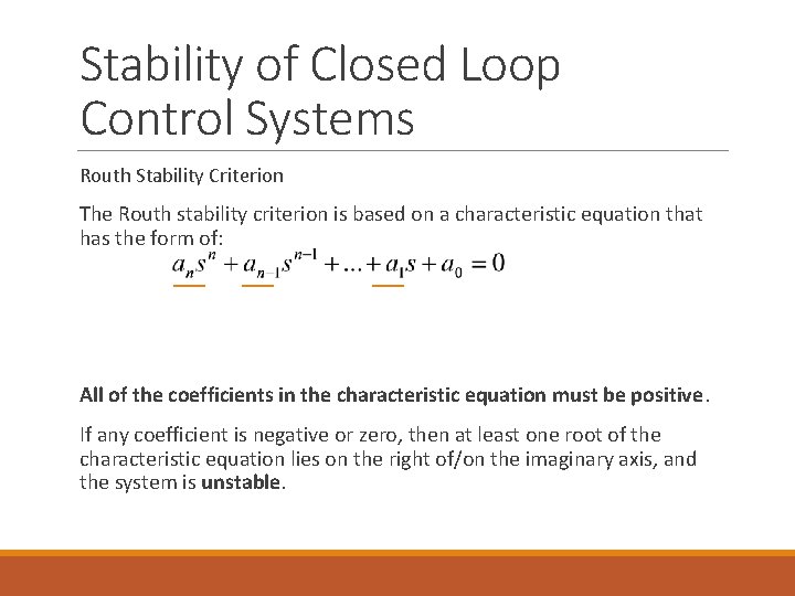Stability of Closed Loop Control Systems Routh Stability Criterion The Routh stability criterion is Stability of Closed Loop Control Systems Routh Stability Criterion The Routh stability criterion is