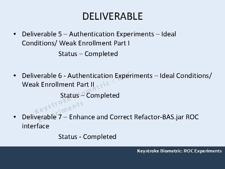 DELIVERABLE • Deliverable 5 – Authentication Experiments – Ideal Conditions/ Weak Enrollment Part I