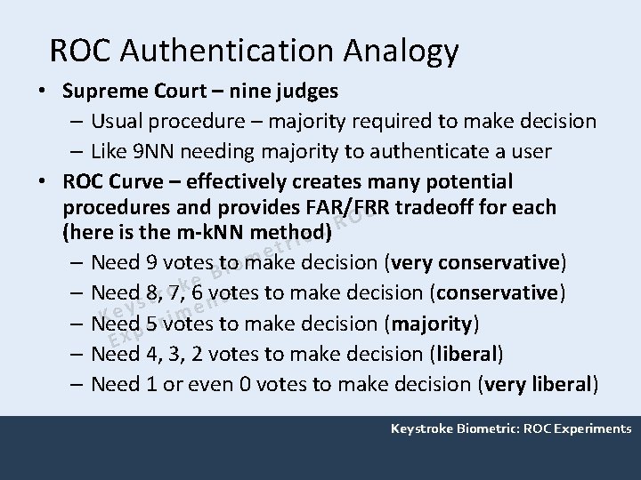 ROC Authentication Analogy • Supreme Court – nine judges – Usual procedure – majority