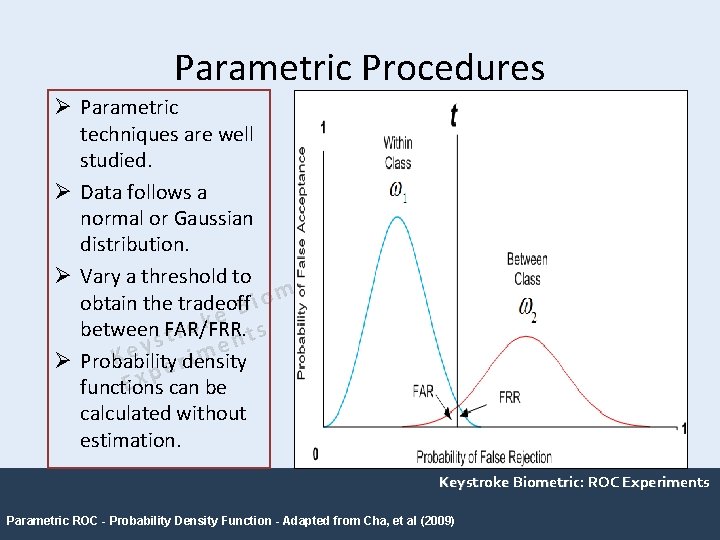 Parametric Procedures Ø Parametric techniques are well studied. Ø Data follows a normal or