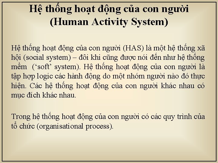 Hệ thống hoạt động của con người (Human Activity System) Hệ thống hoạt động