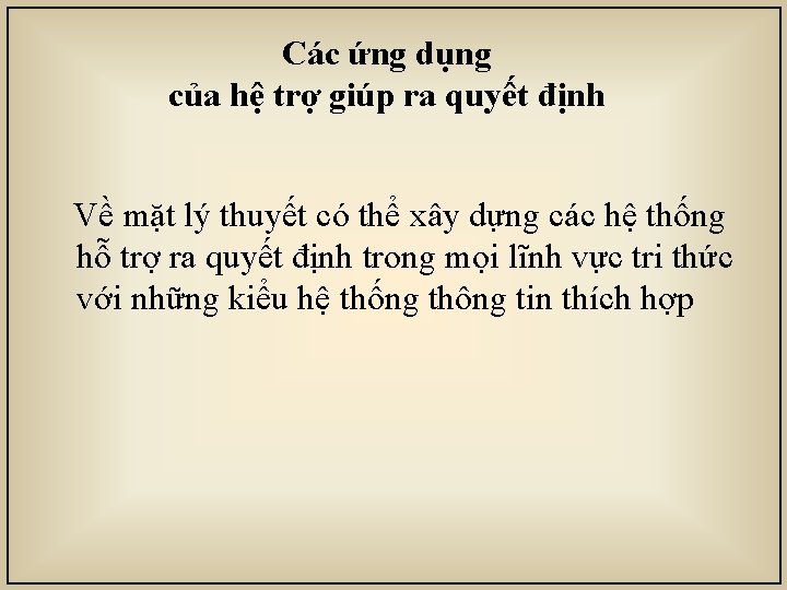 Các ứng dụng của hệ trợ giúp ra quyết định Về mặt lý thuyết