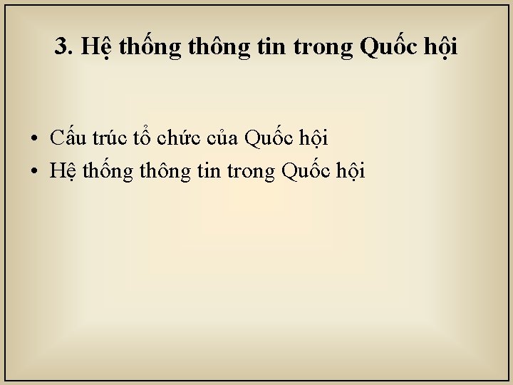 3. Hệ thống thông tin trong Quốc hội • Cấu trúc tổ chức của