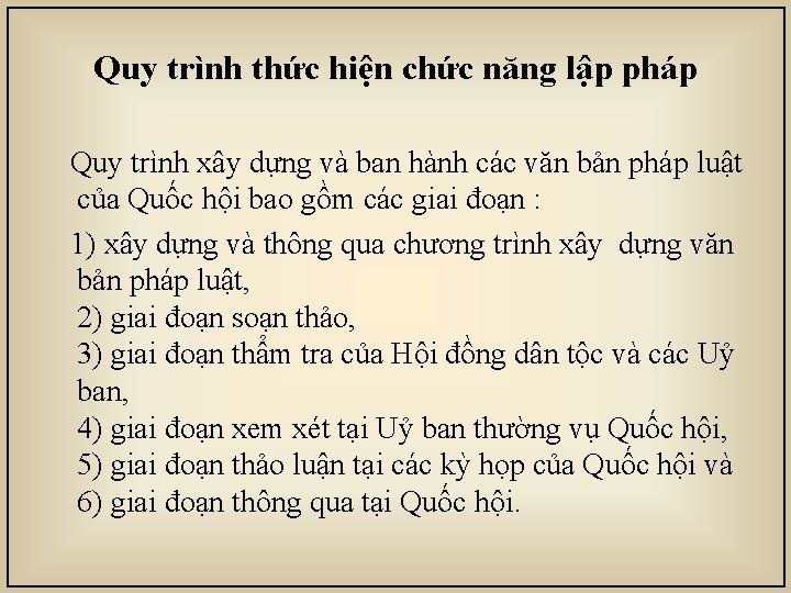 Quy trình thức hiện chức năng lập pháp Quy trình xây dựng và ban