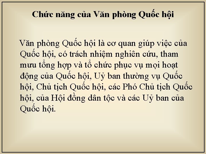 Chức năng của Văn phòng Quốc hội là cơ quan giúp việc của Quốc