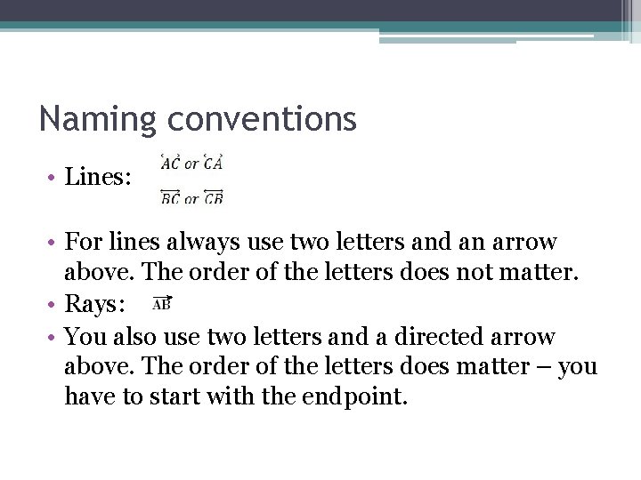 Naming conventions • Lines: • For lines always use two letters and an arrow