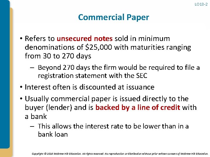 LO 13 -2 Commercial Paper • Refers to unsecured notes sold in minimum denominations