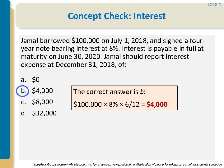 LO 13 -2 Concept Check: Interest Jamal borrowed $100, 000 on July 1, 2018,