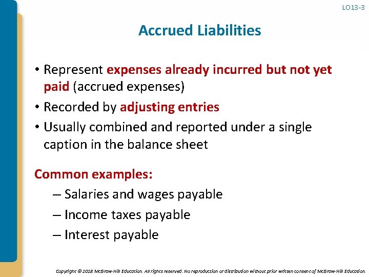 LO 13 -3 Accrued Liabilities • Represent expenses already incurred but not yet paid