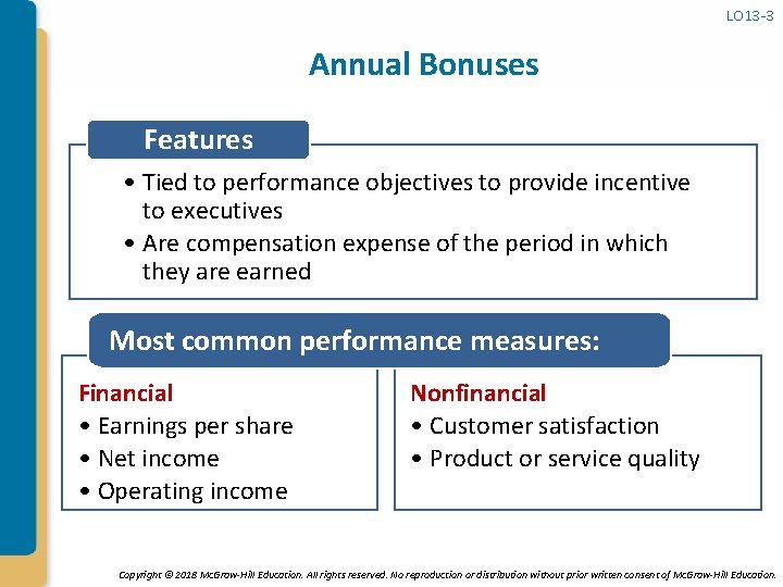 LO 13 -3 Annual Bonuses Features • Tied to performance objectives to provide incentive