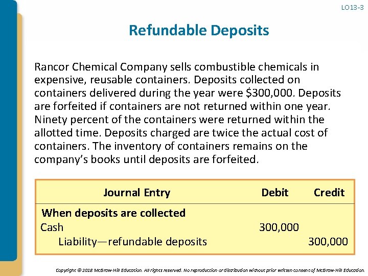 LO 13 -3 Refundable Deposits Rancor Chemical Company sells combustible chemicals in expensive, reusable