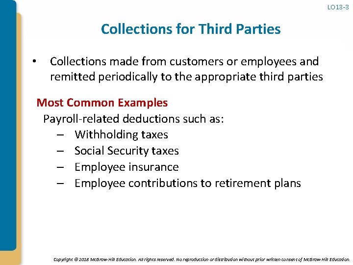 LO 13 -3 Collections for Third Parties • Collections made from customers or employees