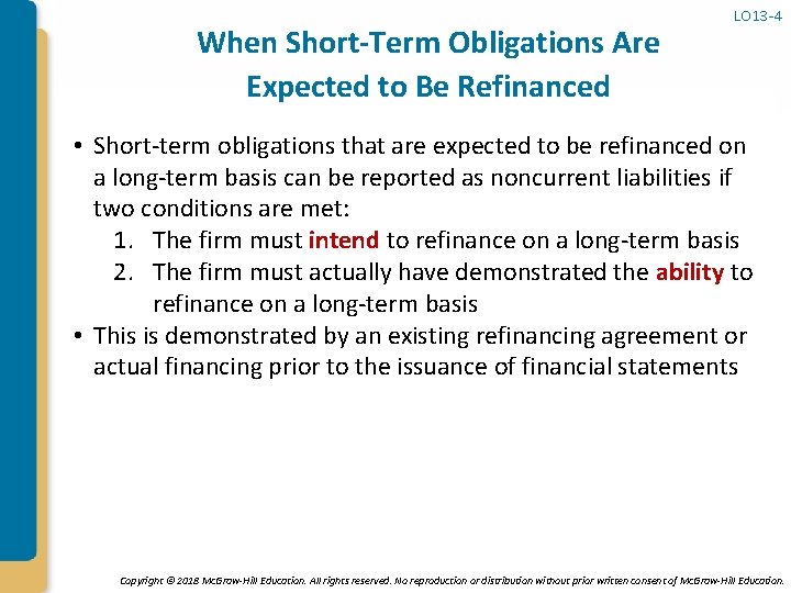 When Short-Term Obligations Are Expected to Be Refinanced LO 13 -4 • Short-term obligations