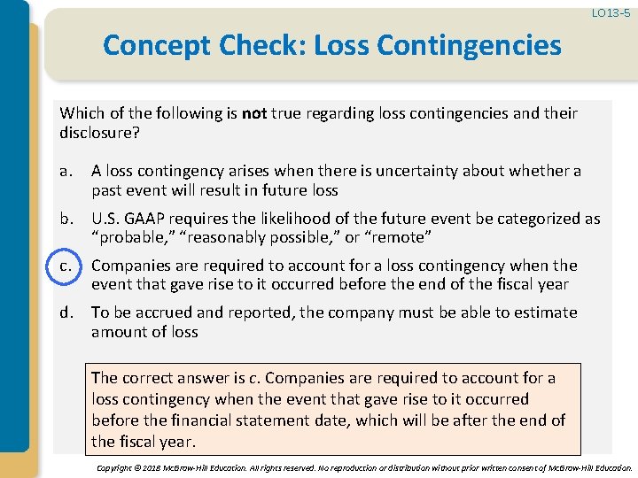 LO 13 -5 Concept Check: Loss Contingencies Which of the following is not true