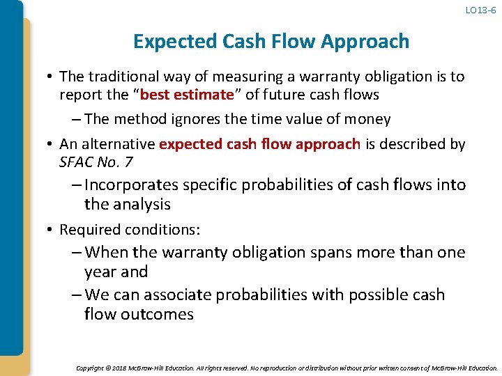 LO 13 -6 Expected Cash Flow Approach • The traditional way of measuring a