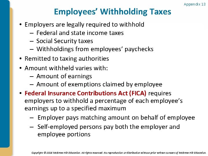 Employees’ Withholding Taxes Appendix 13 • Employers are legally required to withhold – Federal