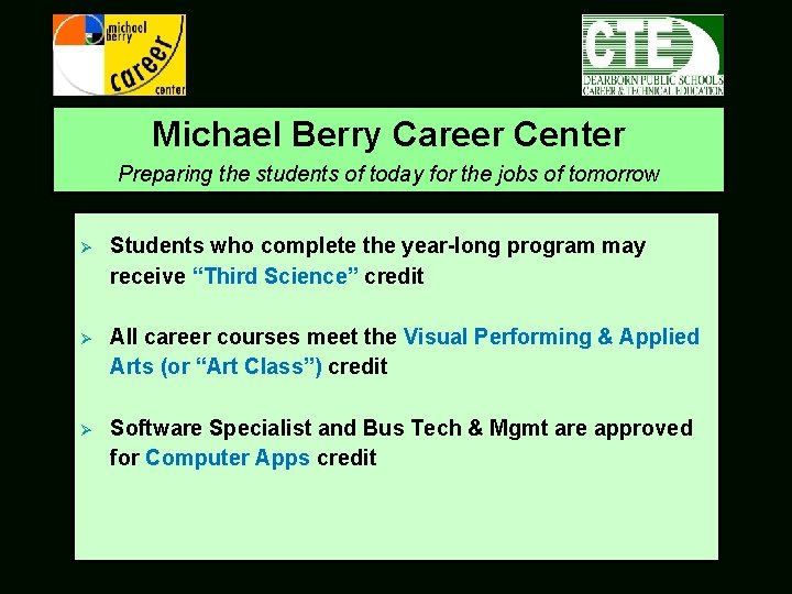 Michael Berry Career Center Preparing the students of today for the jobs of tomorrow