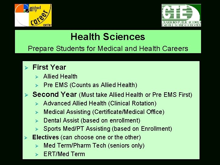 Health Sciences Prepare Students for Medical and Health Careers Ø First Year Ø Ø