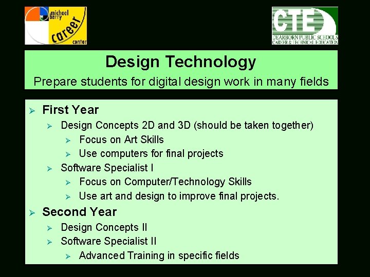 Design Technology Prepare students for digital design work in many fields Ø First Year