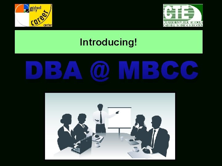 Introducing! DBA @ MBCC 