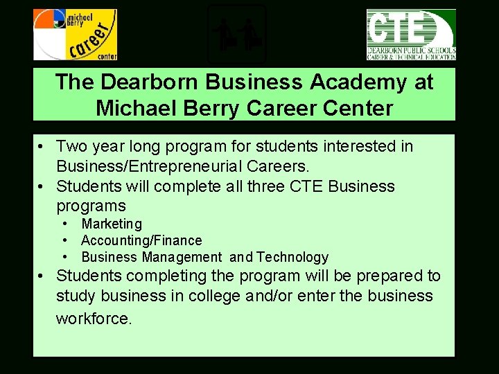 The Dearborn Business Academy at Michael Berry Career Center • Two year long program