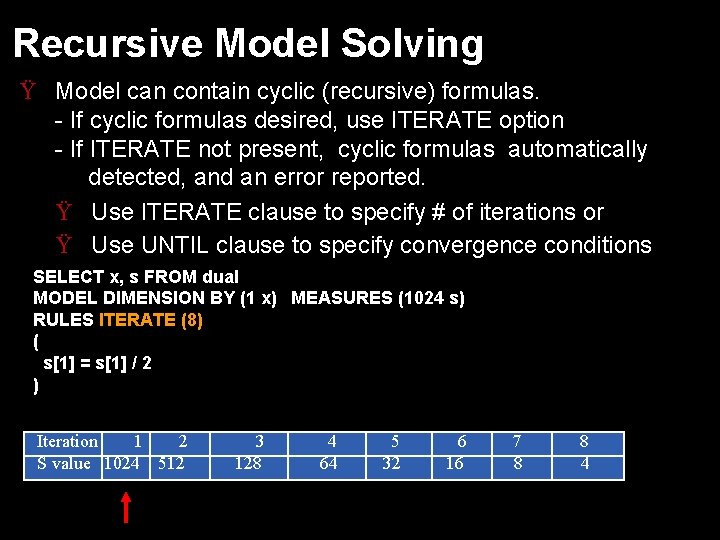 Recursive Model Solving Ÿ Model can contain cyclic (recursive) formulas. - If cyclic formulas