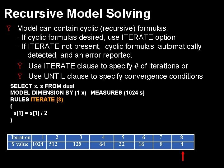 Recursive Model Solving Ÿ Model can contain cyclic (recursive) formulas. - If cyclic formulas