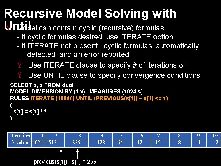 Recursive Model Solving with Until Ÿ Model can contain cyclic (recursive) formulas. - If