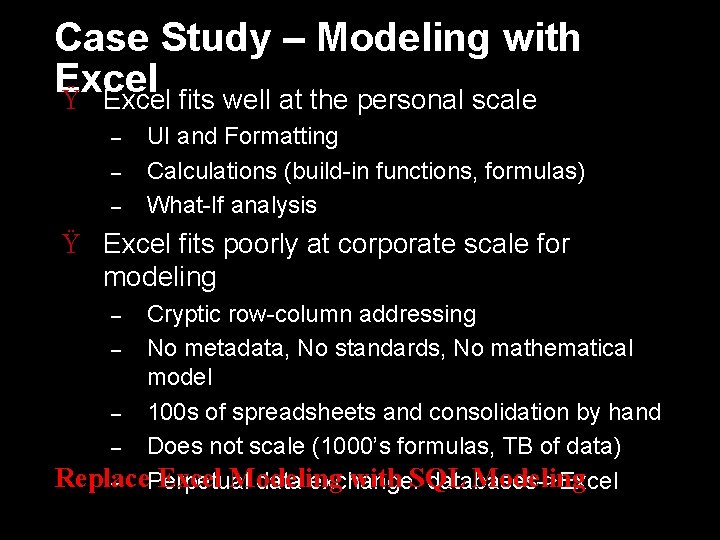 Case Study – Modeling with Excel Ÿ Excel fits well at the personal scale