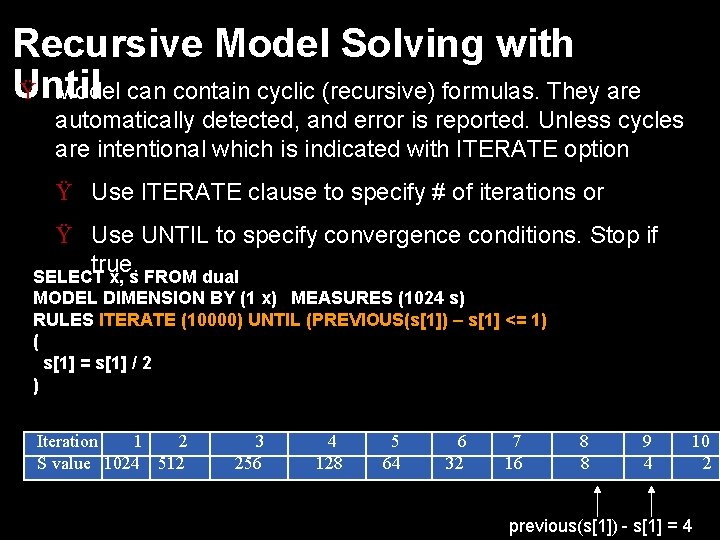Recursive Model Solving with Until Ÿ Model can contain cyclic (recursive) formulas. They are