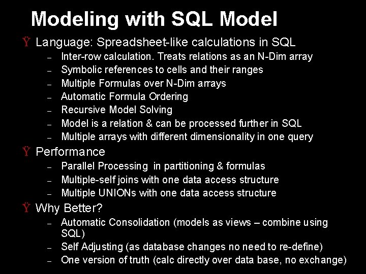 Modeling with SQL Model Ÿ Language: Spreadsheet-like calculations in SQL – – – –