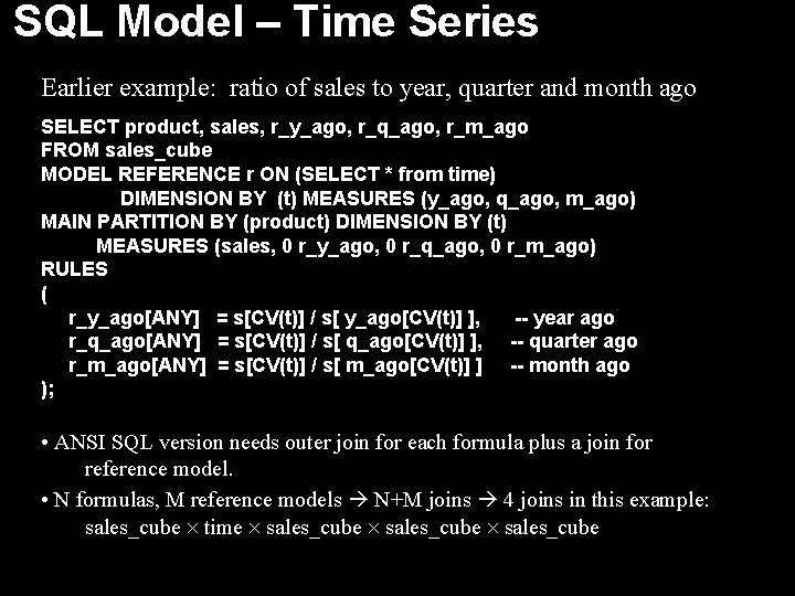 SQL Model – Time Series Earlier example: ratio of sales to year, quarter and