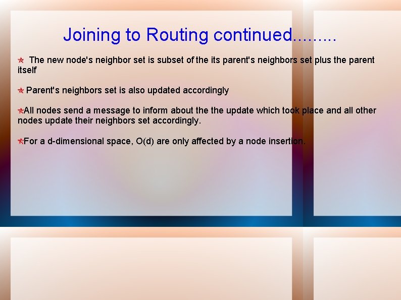 Joining to Routing continued. . The new node's neighbor set is subset of the