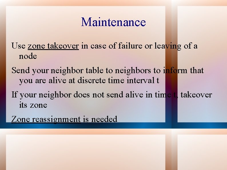 Maintenance Use zone takeover in case of failure or leaving of a node Send