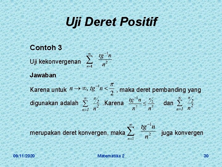 Uji Deret Positif Contoh 3 Uji kekonvergenan Jawaban Karena untuk digunakan adalah , maka