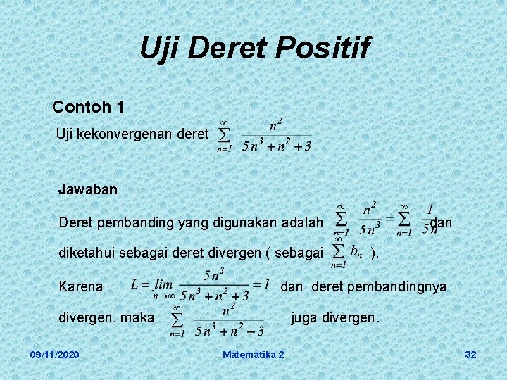 Uji Deret Positif Contoh 1 Uji kekonvergenan deret Jawaban Deret pembanding yang digunakan adalah