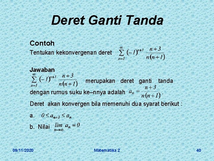 Deret Ganti Tanda Contoh Tentukan kekonvergenan deret Jawaban merupakan deret ganti dengan rumus suku