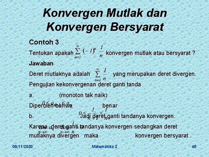 Konvergen Mutlak dan Konvergen Bersyarat Contoh 3 Tentukan apakah konvergen mutlak atau bersyarat ?