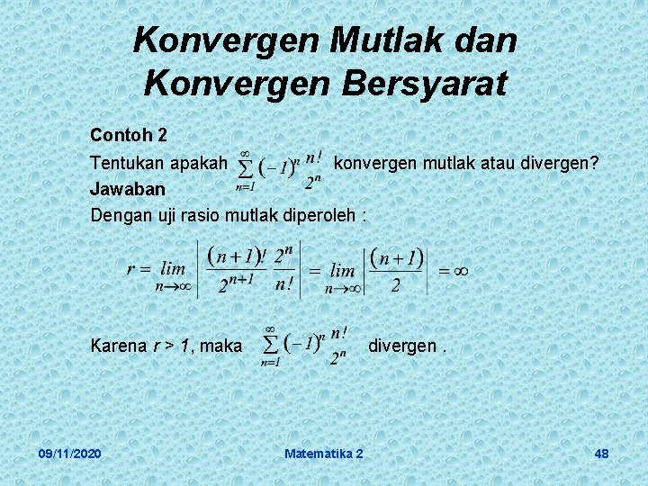 Konvergen Mutlak dan Konvergen Bersyarat Contoh 2 Tentukan apakah konvergen mutlak atau divergen? Jawaban