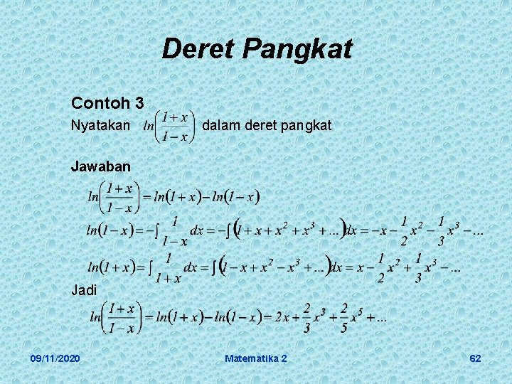 Deret Pangkat Contoh 3 Nyatakan dalam deret pangkat Jawaban Jadi 09/11/2020 Matematika 2 62