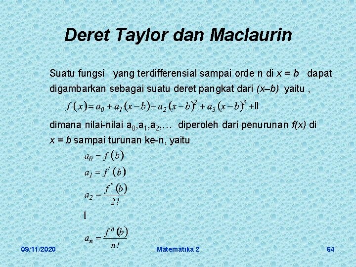 Deret Taylor dan Maclaurin Suatu fungsi yang terdifferensial sampai orde n di x =