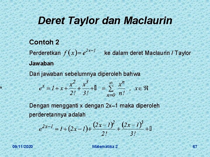 Deret Taylor dan Maclaurin Contoh 2 Perderetkan ke dalam deret Maclaurin / Taylor Jawaban