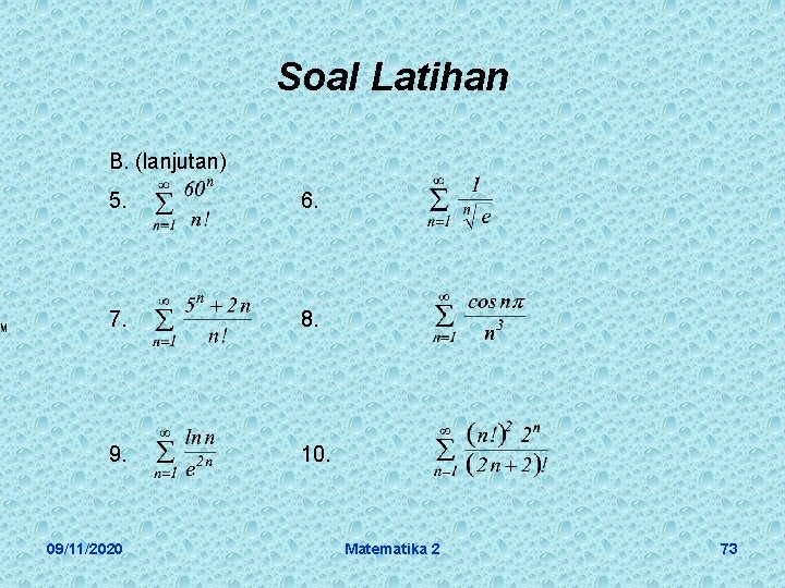 Soal Latihan B. (lanjutan) 5. 6. 7. 8. 9. 10. 09/11/2020 Matematika 2 73