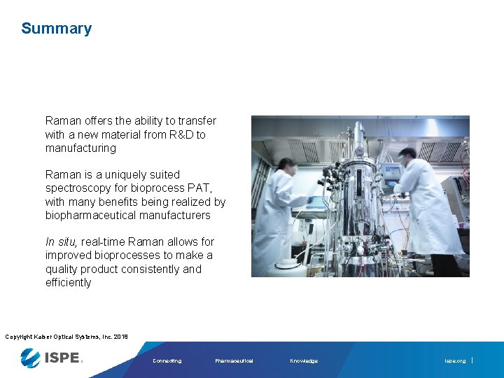 Summary Raman offers the ability to transfer with a new material from R&D to