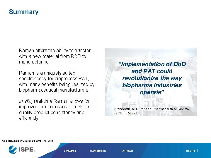 Summary Raman offers the ability to transfer with a new material from R&D to