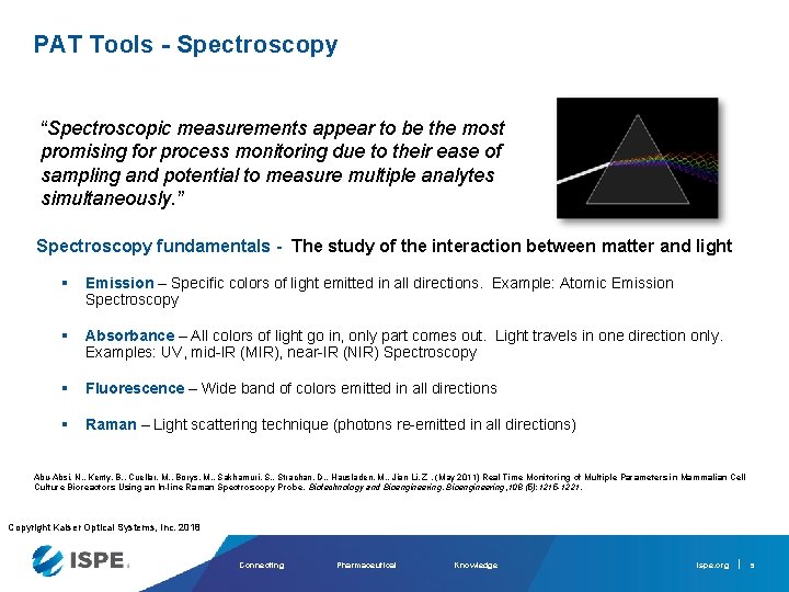 PAT Tools - Spectroscopy “Spectroscopic measurements appear to be the most promising for process