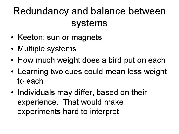 Redundancy and balance between systems • • Keeton: sun or magnets Multiple systems How