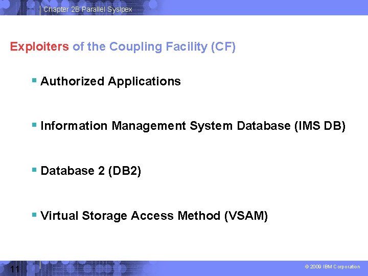 Chapter 2 B Parallel Syslpex Exploiters of the Coupling Facility (CF) Authorized Applications Information